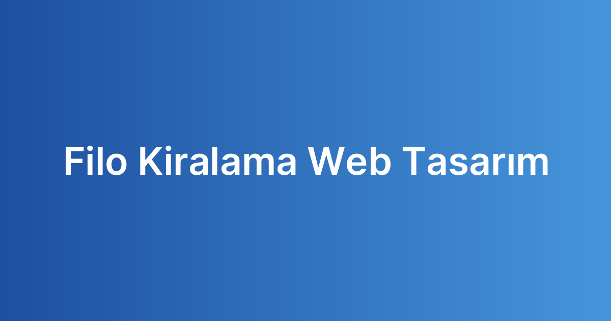 Filo Kiralama Web Tasarım