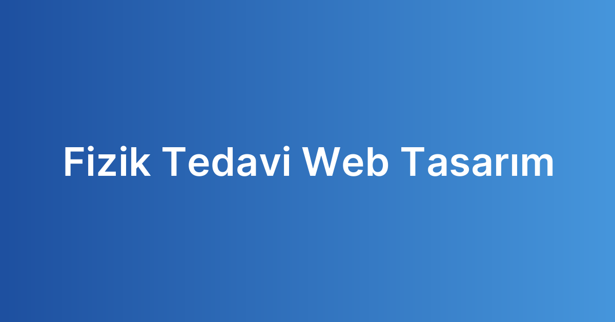 Fizik Tedavi Web Tasarım