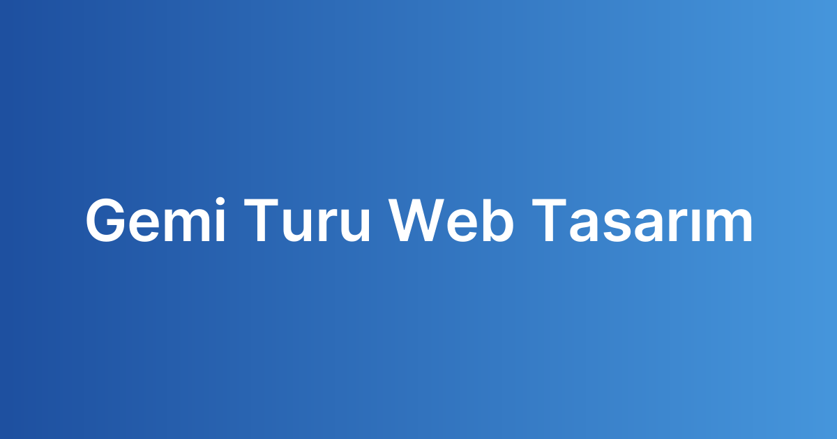 Gemi Turu Web Tasarım