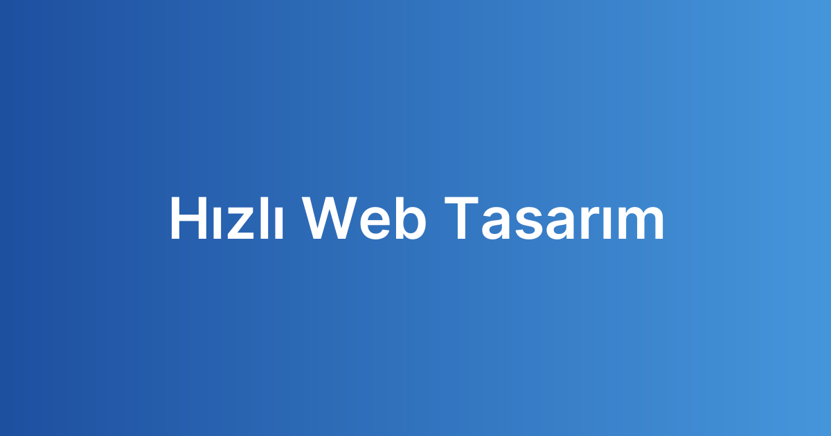 Hızlı Web Tasarım