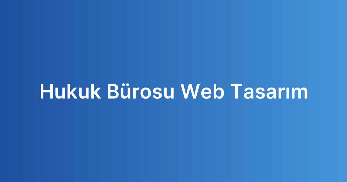 Hukuk Bürosu Web Tasarım