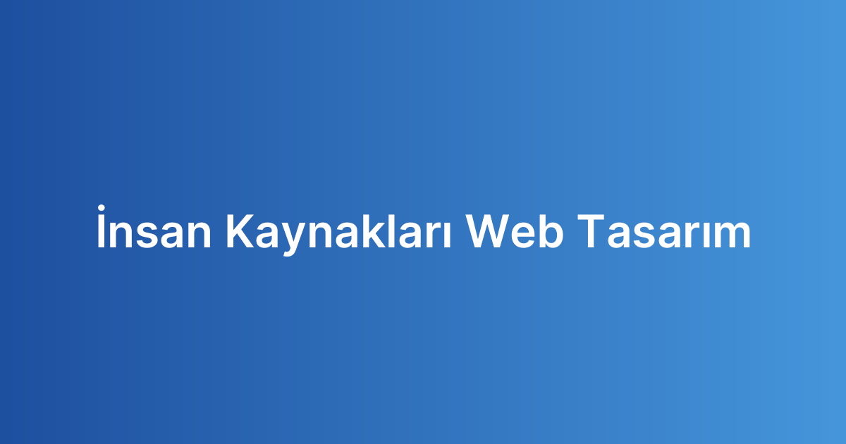 İnsan Kaynakları Web Tasarım