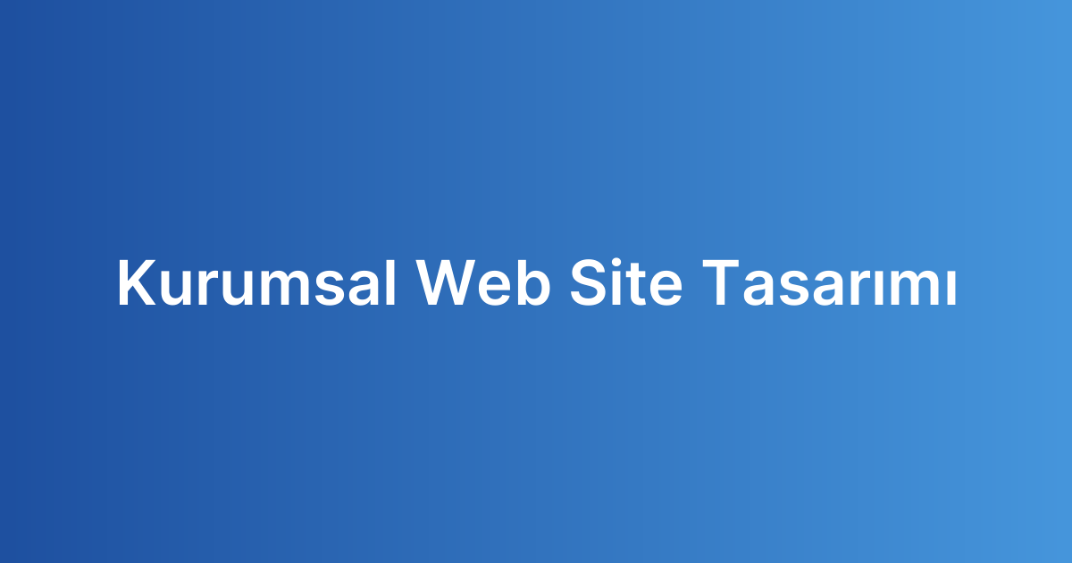 Kurumsal Web Site Tasarımı
