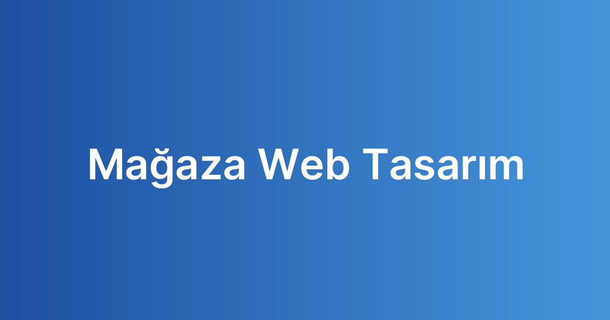 Mağaza Web Tasarım