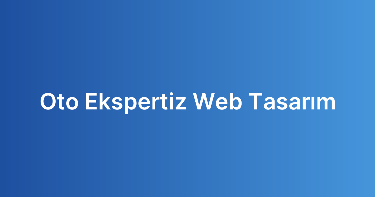 Oto Ekspertiz Web Tasarım