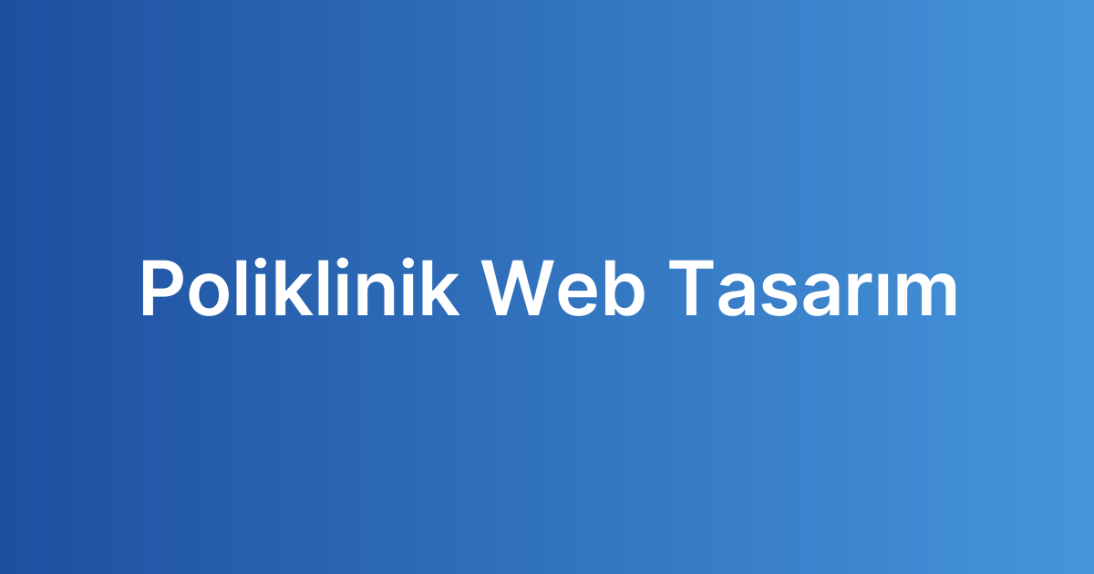 Poliklinik Web Tasarım