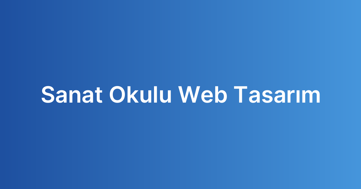 Sanat Okulu Web Tasarım