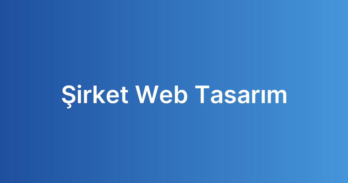 Şirket Web Tasarım