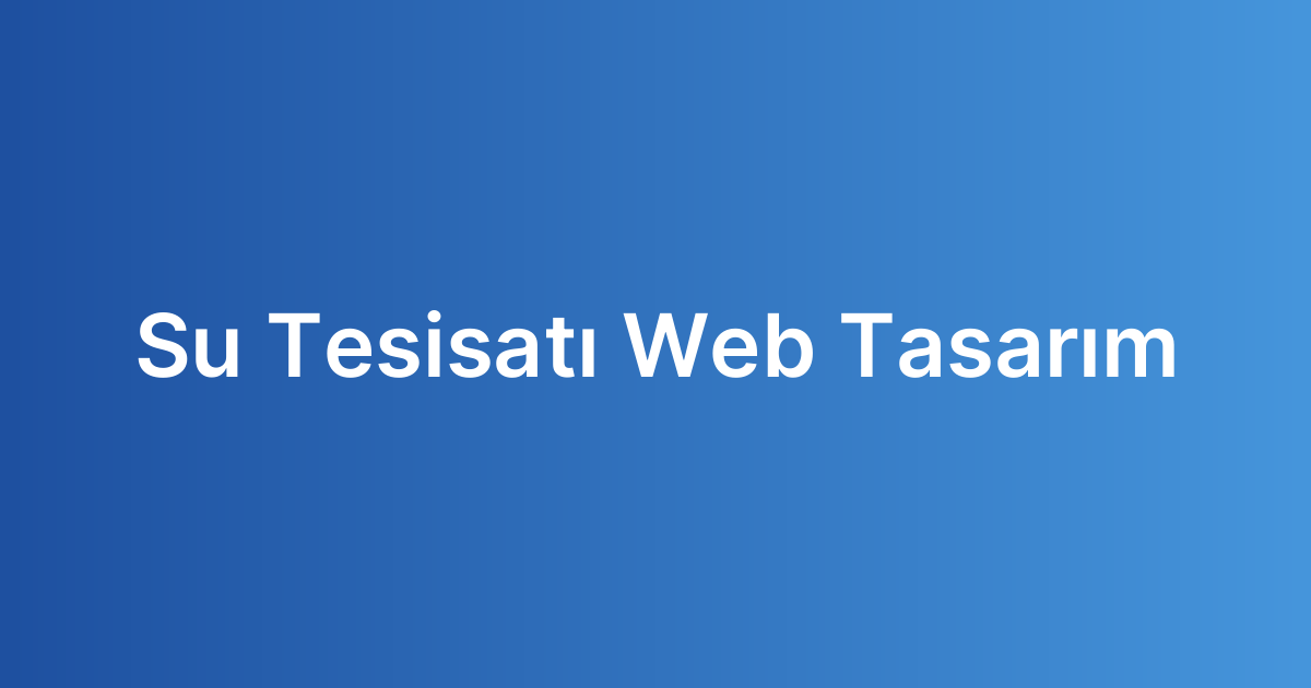 Su Tesisatı Web Tasarım