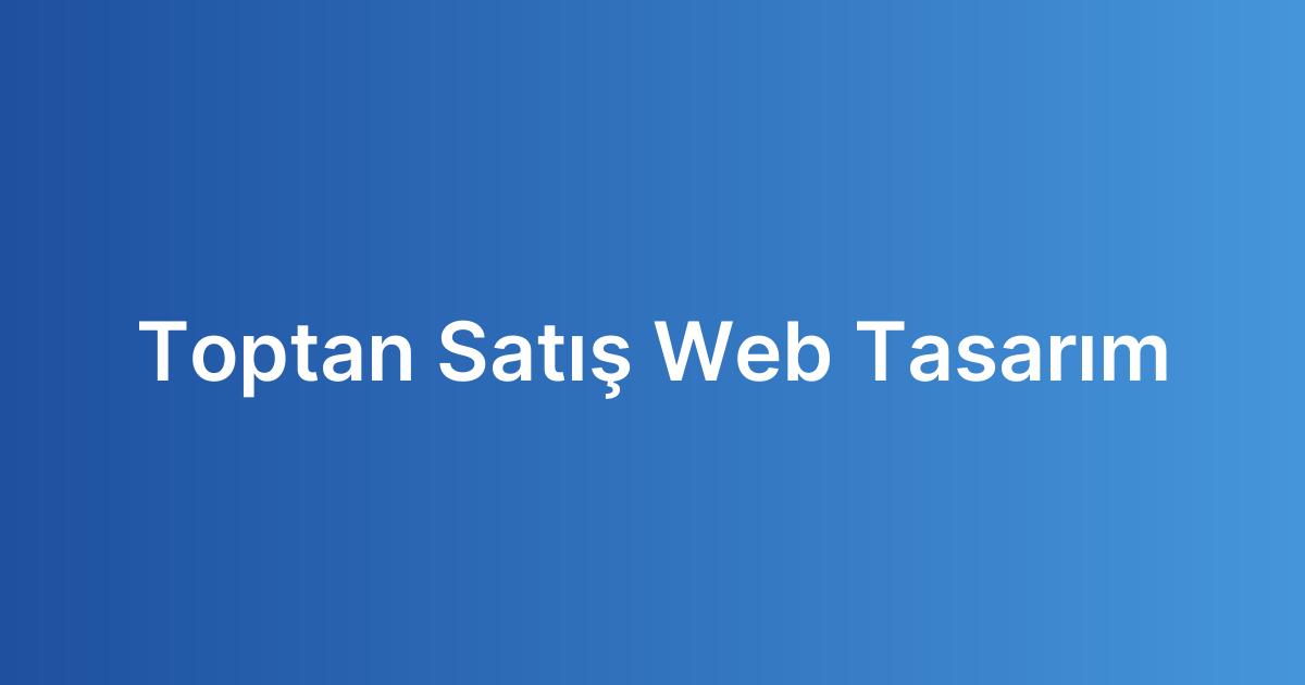 Toptan Satış Web Tasarım