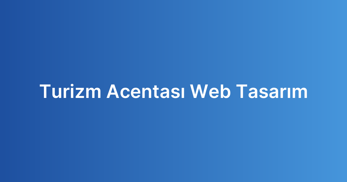 Turizm Acentası Web Tasarım