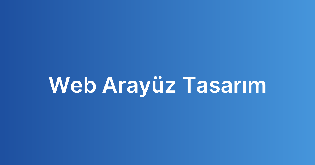 Web Arayüz Tasarım