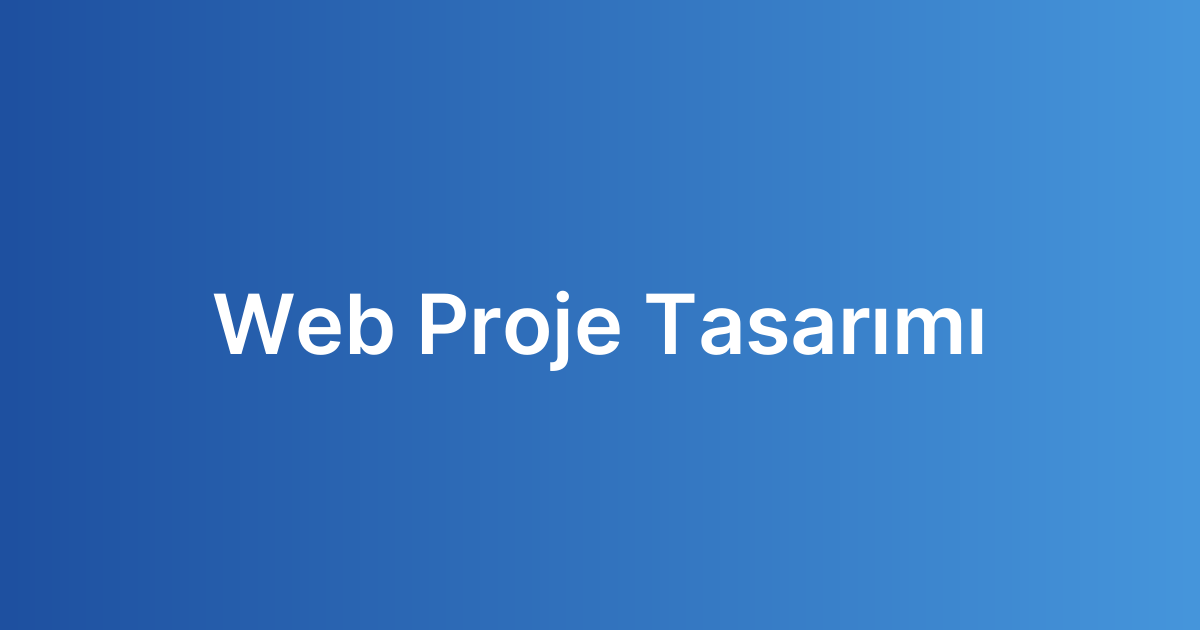 Web Proje Tasarımı