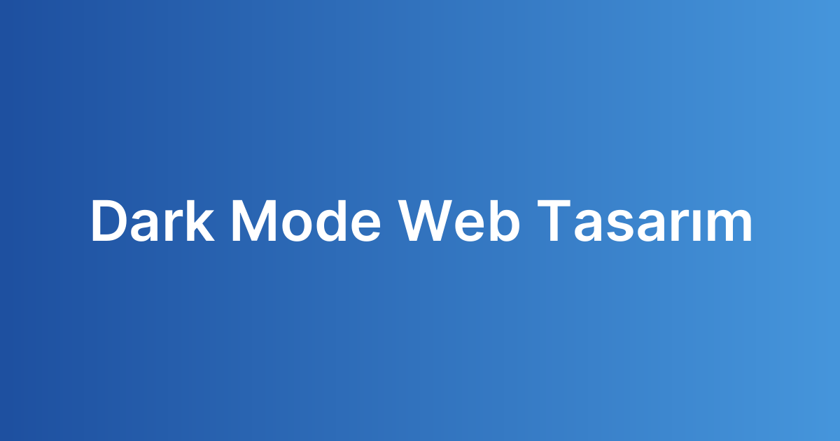 Dark Mode Web Tasarım