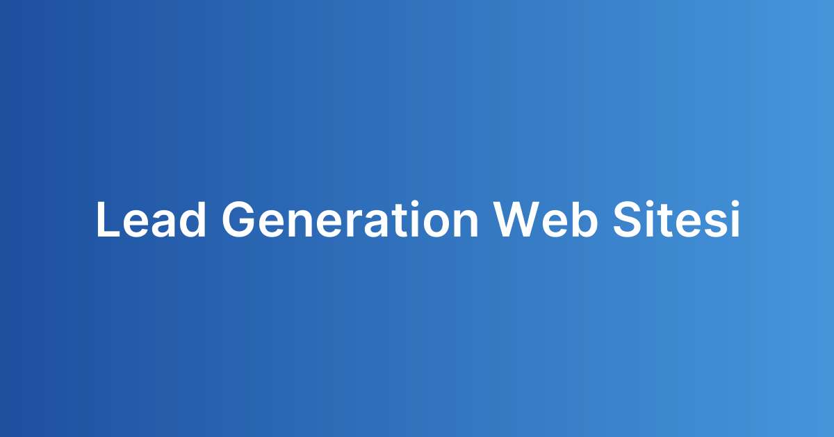 Lead Generation Web Sitesi