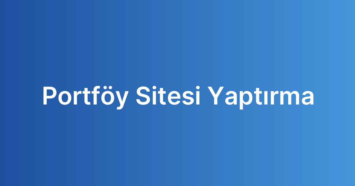 Portföy Sitesi Yaptırma
