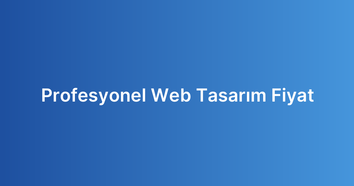 Profesyonel Web Tasarım Fiyat