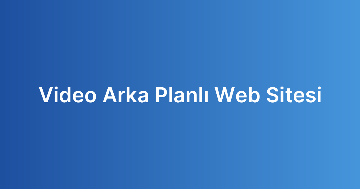 Video Arka Planlı Web Sitesi