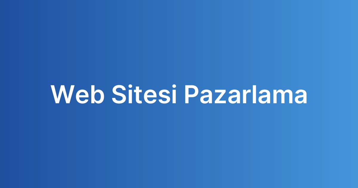 Web Sitesi Pazarlama